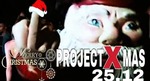 PROJECT X MAS am Freitag, 25.12.2015