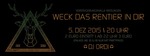 Weck-das-Rentier-in-Dir-Party am Samstag, 05.12.2015