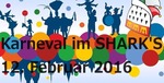  KARNEVAL IM SHARK'S! am Freitag, 12.02.2016