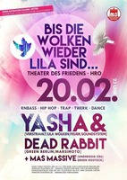  BIS DIE WOLKEN WIEDER LILA SIND.... YASHA & DEAD R am Samstag, 20.02.2016
