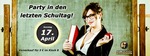 Party in den letzten Schultag! am Sonntag, 17.04.2016