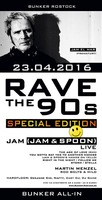 RAVE THE 90s - Special Edition - Jam (JAM & SPOON) LIVE am Samstag, 23.04.2016