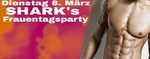 SHARKs Frauentagsparty  am Dienstag, 08.03.2016
