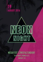 Neon Night - Megafest am Freitag, 19.08.2016