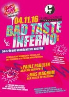 Alles Verboten! Trotzdem machen! - Bad Taste Inferno am Freitag, 04.11.2016