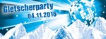 Gletscherparty Diepoldshofen am Freitag, 04.11.2016