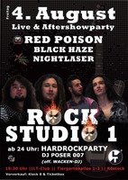 Rockstudio 1 prsentiert: Red Poison/ Black Haze / Nightlaser LIVE + Aftershow mit DJ Poser 007 (off. Wacken-DJ) am Freitag, 04.08.2017
