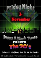 Friday Night: Dance & Black Tunes meet's the 90er am Freitag, 03.11.2017