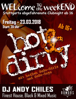WELcome to the weekEND - Hot & Dirty (ab 16) am Freitag, 23.03.2018
