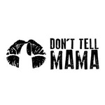 Don't tell Mama am Samstag, 14.04.2018