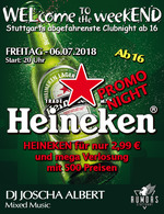 WELcome to the weekEND - Heineken Promo Night (ab 16) am Freitag, 06.07.2018