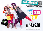 sofaflucht - Bad Taste Party am Freitag, 14.09.2018