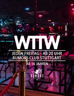 WTTW ab 16 Jahren @ Rumors Club Stuttgart am Freitag, 07.02.2020