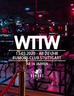 WTTW ab 16 Jahren @ Rumors Club Stuttgart am Freitag, 13.03.2020