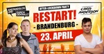 RESTART! Brandenburg Anstandslos & Durchgeknallt; Chris Anderson; Andy M am Samstag, 23.04.2022
