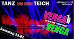 Tanz um den Teich Venga-Venga-Party am Samstag, 23.07.2022