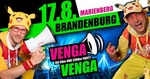 Venga Venga am Samstag, 17.08.2024